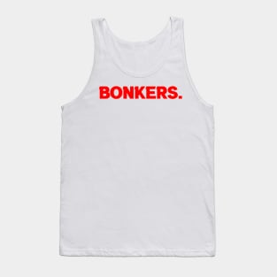 Bonkers. Tank Top